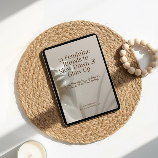 21 Feminine Rituals to Slow Down & Glow Up